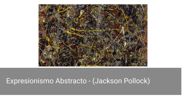 Expresionismo Abstracto - (Jackson Pollock)
