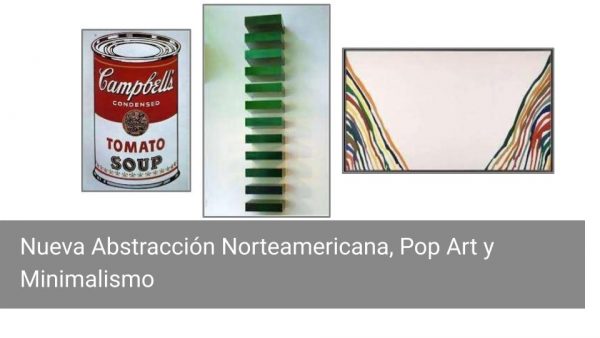 Nueva Abstracción Norteamericana, Pop Art y Minimalismo